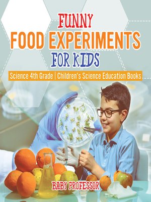 cover image of Funny Food Experiments for Kids--Science 4th Grade--Children's Science Education Books